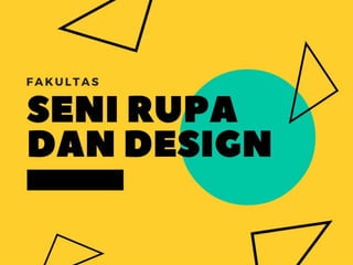 Presentasi Fakultas Seni Rupa dan Desain (FSRD) | PDF