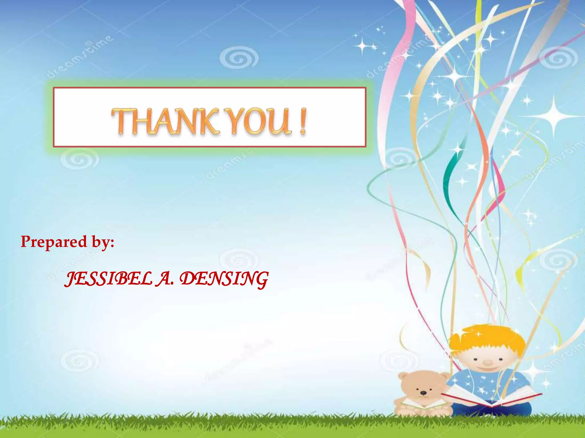 Prepared by:
JESSIBEL A. DENSING
 