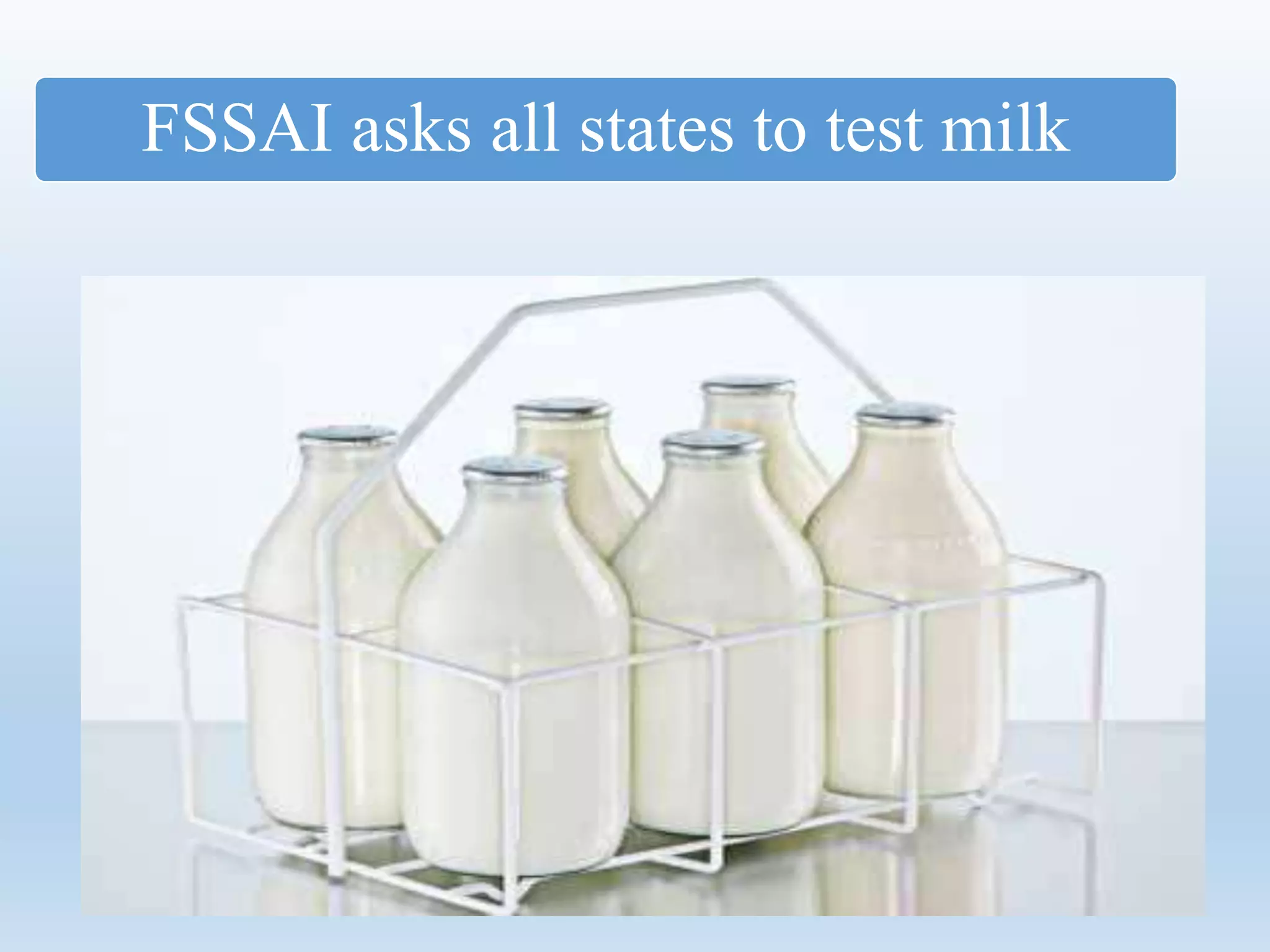 FSSAI asks all states to test milk
 