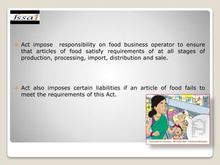 .  Act compels licensing and registration of food business.
Small business operators and temporary stall holders are
exem...