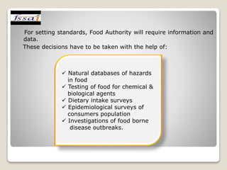 .
There is no regular programs for monitoring contaminants in food
supply in country.
MOHFW and MOA have conducted occasio...