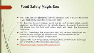 Food Safety Magic Box
 The Food Safety and Standards Authority of India (FSSAI) is pleased to present
to you 'Food Safety...