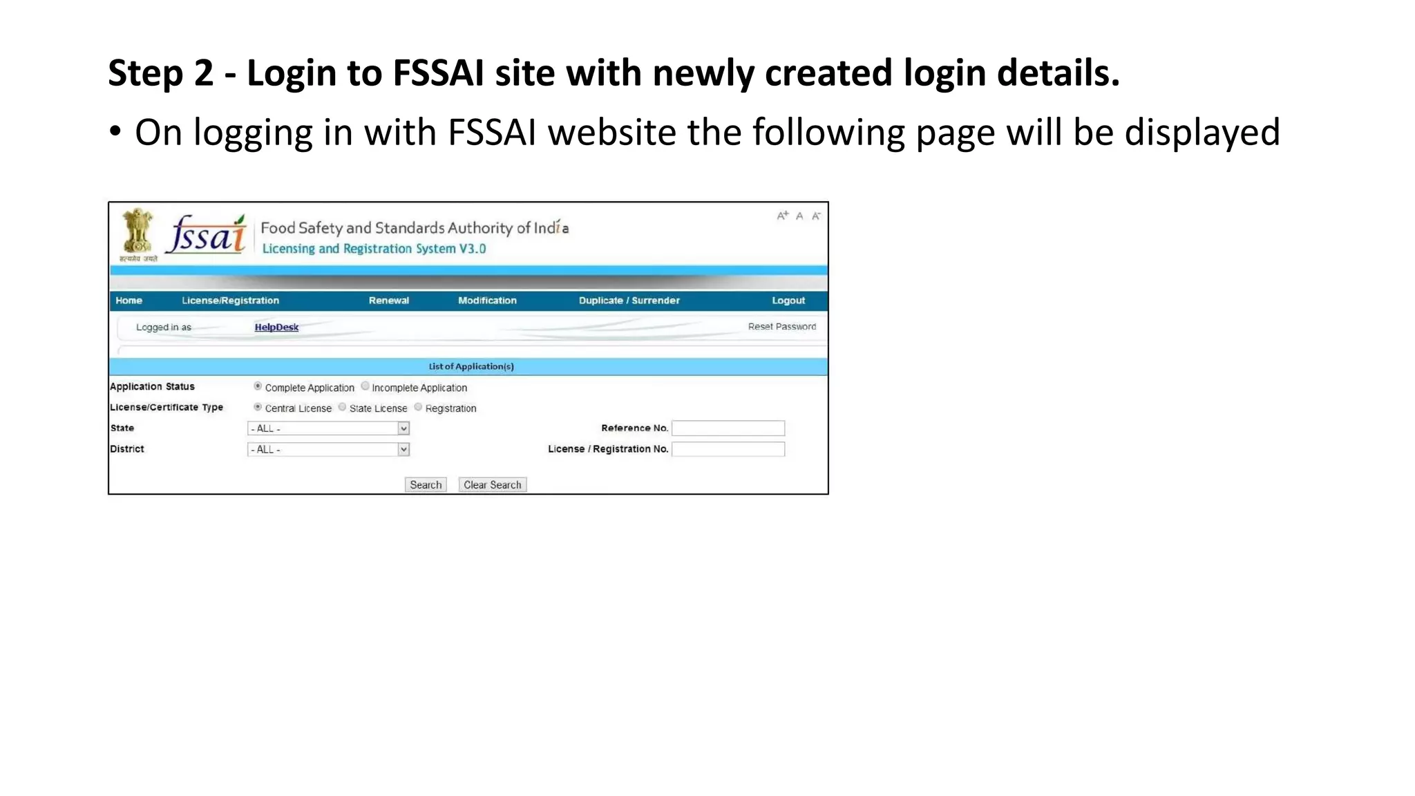 Step 2 - Login to FSSAI site with newly created login details.
• On logging in with FSSAI website the following page will be displayed
 