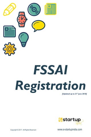 FSSAI
Registration[Updated up to 21st
June 2018]
Copyright © 2017 - All Rights Reserved - www.e-startupindia.com
 