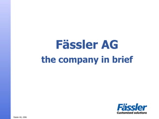 Fässler AG the company in brief 
