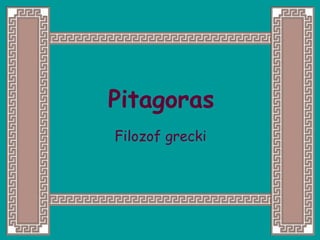 Pitagoras Filozof grecki 