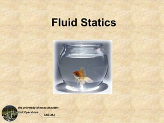 Fluid Statics
 