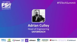 Adrian Culley
Head of Engineering
SAFEBREACH
#FSTechSummit
 