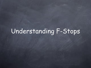 Understanding F-Stops 