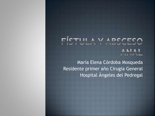 María Elena Córdoba Mosqueda
Residente primer año Cirugia General
Hospital Ángeles del Pedregal
 