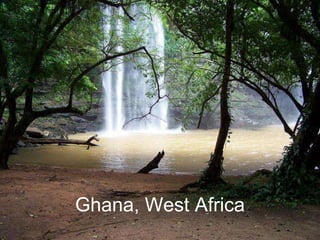 Ghana, West Africa
 