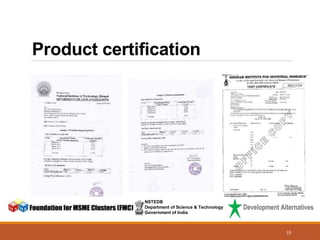 Product certification
NSTEDB
Department of Science & Technology
Government of India
19
 
