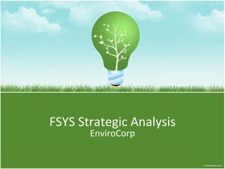 FSYS Strategic Analysis EnviroCorp 