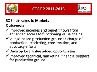 SO3 - Linkages to Markets
Outcomes:
Improved incomes and benefit flows from
enhanced access to functioning value chains
...