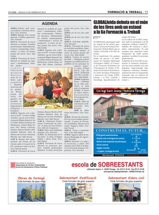 DIJOUS 23 DE FEBRER DE 2012                                                                                        FORMACIÓ & TREBALL 11



                                        AGENDA                                                            GLOBALleida debuta en el món
10.00 h. Pràctica amb retro-       laborals en treballs de repa-     propis del servei. Lloc: Sala        de les ﬁres amb un estand
                                                                                                          a la 6a Formació & Treball
excavadora i carretons eleva-      ració i manteniment. Famí-        Lleida
dors. Lloc: Exterior               lies professionals: Fabrica-      12.00 h. Joc de rol. Lloc: Saló
10.00 h. Maneig d’un tractor                                         Veyrat
                                   ció mecànica, Manteniment
agrícola d’última generació.                                         12.00 h. Joc de rol. Lloc: Saló       REDACCIÓ                            Lleida (PCiTAL).
                                   de vehicles autopropulsats                                              LLEIDA
Lloc: Exterior                                                       Veyrat                                                                    La 6a edició de la F&T comp-
                                   i Manteniment i serveis de
10.15 h. ‘Prevenció de riscos                                        12.00 h. Activitats infantils.       GLOBALleida participarà amb          tarà amb la participació de 28
                                   producció’. A càrrec de tèc-      Lloc: Escenari
laborals en oﬁcines. Famílies                                                                             un estand de 64 metres qua-          empreses i entitats, i tindrà 22
                                   nics propis del servei. Lloc:     12.30 h. ‘Prevenció de riscos
professionals: Administració,                                                                             drats a la Fira de Formació Pro-     famílies de formació o disci-
                                   Sala Lleida                       en activitats sanitàries. Famí-
Comerç i màrqueting i Infor-                                                                              fessional i Treball (F&T), que se    plines representades. El saló
                                   11.00 h. ‘Esports, arts i idio-   lia professional: Sanitat’. A
màtica’. A càrrec de tècnics                                                                              celebra al Pavelló 4 de Fira de      ocuparà una superfície bruta
                                   mes en la FP’. A càrrec d’Olga    càrrec de tècnics propis del
propis del servei. Lloc: Sala                                                                             Lleida.                              d’exposició de 4.000 metres
                                   Adroher, cap de servei Ense-      servei. Lloc: Sala Lleida
Lleida                                                                                                    En la instal·lació s’hi podran       quadrats i acollirà 54 activitats
                                   nyaments Règim Especial. Ins      13.00 h. ‘Cartera de serveis
11.00 h. ‘Prevenció de riscos                                        del SOC — Polítiques actives         trobar els serveis i la infor-       professionals.
                                   La Pobla: Ramon Jordana; Ins
laborals en treballs de repa-                                        dirigides a la millora de l’ocu-     mació de l’Institut Municipal        L’objectiu de la Fira F&T és po-
                                   Mollerussa: Antoni Reig; Ins
ració i manteniment. Famí-                                           pabilitat de les persones en         d’Ocupació (IMO), el Consor-         tenciar la formació professio-
                                   Joan Oró: Emma Carreras;
lies profes-                                                                       situació d’atur’.      ci de Promoció Econòmica de          nal i les seves sortides, així com
sionals:                                                                           A càrrec d’Oriol       l’Ajuntament de Lleida, el Pa-       impulsar l’aprenentatge dins
Fabricació                                                                         Salvia, Cap del        tronat de Promoció Econòmica,        l’empresa i informar instantà-
mecànica,                                                                          Servei Territorial     el Centre Europeu d’Empreses         niament de totes les inquietuds
Manteni-                                                                           del SOC a Lleida.      i Innovació de Lleida (CEEI-         sectorials tant en matèria de
ment de ve-                                                                        Lloc: Saló Segrià      Lleida), i el Parc Cientíﬁc i        treball com de formació profes-
hicles auto-                                                                       13.00 h. Programa      Tecnològic Agroalimentari de         sional.
propulsats                                                                         Eures — Treballar
i    Manteni-                                                                      en un altre país:
                                                                                   oberts al món
ment i serveis
                                                                                   amb el programa
de produc-
ció. Tècnics
                                                                                   EURES. A càrrec
                                                                                   de Sílvia Esteve,
                                                                                                              Col.legi Sant Josep | Vedruna Tàrrega
propis     del                                                                     Euroconsellera
servei. Or-                                                                        del programa Eu-
ganitza: Ge-                                                                       res a Lleida
neralitat de                                                                       13.00 h. Taller de
Catalunya,                                                                         reanimació cardi-
Departament                                                                        ovascular. Lloc:
d’Empresa i                                                                        Escenari
Ocupació.                                                                          14.00 h. Taller
                                   Ondara: Ramon Bordes; EOI:        fruita decorativa. Lloc: Esce-
11.00 h. ‘Esports, arts i idio-
                                   Soledad Sebastiá; Aula de         nari
mes en la FP’. A càrrec d’Olga
                                   Música de Cervera: Estefania      16.00 h. ‘El món de l’automò-
Adroher, cap de servei Ense-
                                   Balcells. Lloc: Saló Veyrat       bil i les seves sortides profes-
nyaments Règim Especial. Ins
                                   11.00 h. ‘Orientació Profes-      sionals’. A càrrec de Fernan-
La Pobla: Ramon Jordana; Ins       sional: L’entrevista de selec-    do Cortadellas, Director post
Mollerussa: Antoni Reig; Ins       ció’. A càrrec de Luis Pizarro.   venda Noguera Piñol. Lloc:
Joan Oró: Emma Carreras;           Lloc: Saló de Congressos          Saló Veyrat
Ondara: Ramon Bordes; EOI:
Soledad Sebastiá; Aula de
                                   11.00 h. Taller cures habituals
                                   Instituts. Lloc: Escenari
                                                                     16.00 h. ‘Curro o professió:
                                                                     tria!’. Lloc: Saló Segrià
                                                                                                             CONSTRUÏM EL FUTUR...
Música de Cervera: Estefania       11.30 h. ‘La Sanitat pot ser el   17.00 h. ‘Signem: taller de tra-        CFGM gestió administrativa.               Llar d’infants
Balcells. Lloc: Saló Veyrat        teu futur’. A càrrec d’Àngels     ducció llenguatge de signes’.
11.00 h. Reunió dels repre-        Vallejo i Sílvia Porté. Lloc:     Lloc: Escenari                          · Ampliat amb continguts de comerç.          E. Infantil
sentants del Fòrum de les          Saló Segrià                       18.00 h. Iniciació a la salsa i         · Relació amb empreses de pràctiques.       E. Primària
Ciutats amb el Consell de la       11.45 h. ‘Prevenció de riscos     el txa-txa-txa, a càrrec dels
                                   laborals en processos quí-        alumnes del CFGS d’Anima-
                                                                                                             · Horari matinal.
FP, i posterior visita a la ﬁra.                                                                                                                             ESO
Lloc: Sala de Juntes               mics. Família professional:       ció d’Activitats Físiques i Es-         · Anglès i francès.
                                   Química’. A càrrec de tècnics     portives. Lloc: Escenari                                                      Batxillerat        CFGM
11.00 h. ‘Prevenció de riscos                                                                                · + k paper, La botiga de cicle.                     Gest. Adm.
                                                                                                                      Més informació: 973310116.      www.stjosep.cat




      Departament de Territori i Sostenibilitat
      Escola de Sobreestants d’Obres Públiques
                                                                              escola de SOBREESTANTS
                                                                                                  c/Salvador Espriu, 2 - 25300 Tàrrega - Tel. 973 31 23 03 - Fax 973 31 23 06
                                                                                                                        www.gencat.cat/ptop/sobreest - c5006215@xtec.cat


        Obres de formigó
        Obres de formigó                                     Sobreestant d‛edificació
                                                             Sobreestant d‛edificació                                       Sobreestant d‛obra civil
                                                                                                                            Sobreestant d‛obra civil
       Cicle formatiu de grau mitjà
        Cicle formatiu de grau mitjà                             Cicle formatiu de grau superior
                                                                  Cicle formatiu de grau superior                              Cicle formatiu de grau superior
                                                                                                                                Cicle formatiu de grau superior
 