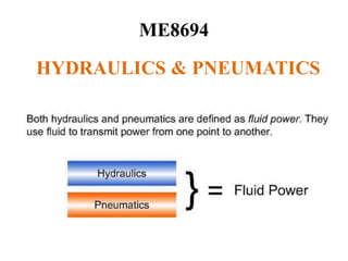 ME8694
HYDRAULICS & PNEUMATICS
 