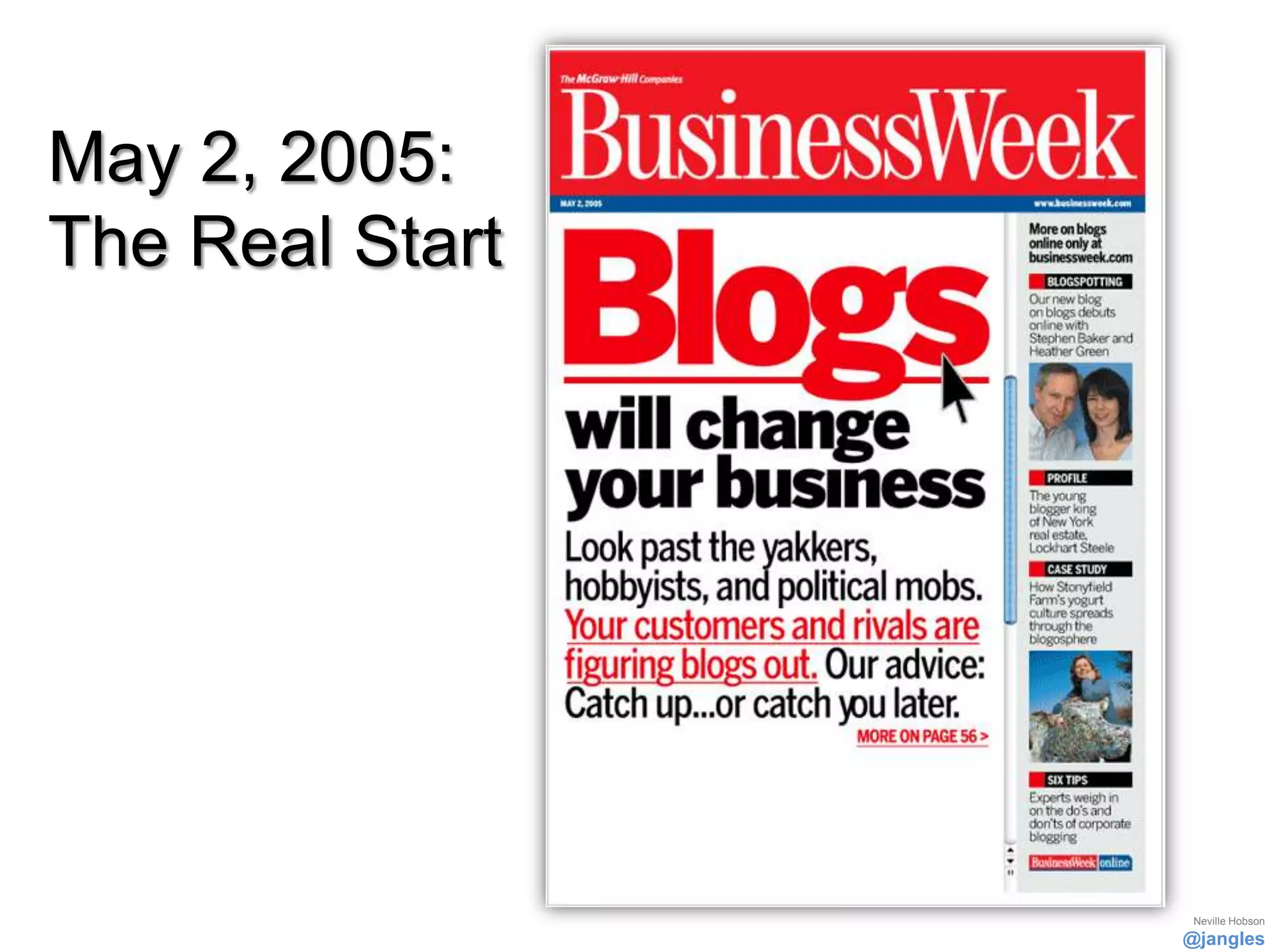 May 2, 2005:
The Real Start




                  Neville Hobson
                 @jangles
 