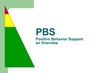 PBS Positive Behavior Support: an Overview 