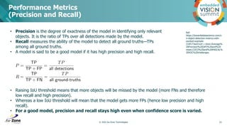 Performance Metrics
(Precision and Recall)
© 2022 Au-Zone Technologies 23
Ref:
https://towardsdatascience.com/o
n-object-d...