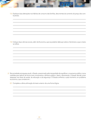 1.3 Explique duas alterações nos hábitos de consumo das famílias, decorrentes do aumento do preço dos com-
bustíveis.
____...