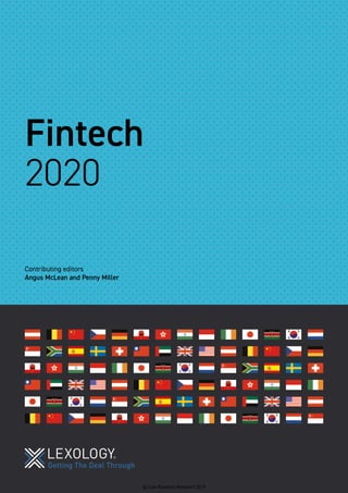Fintech
2020
Contributing editors
Angus McLean and Penny Miller
© Law Business Research 2019
 