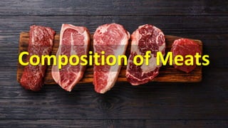 Composition of Meats
 