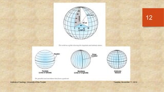 Institute of Geology, University of the Punjab Tuesday, November 11, 2014 
12 
 