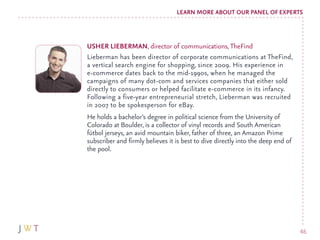LEARN MORE ABOUT OUR PANEL OF EXPERTS



USHER LIEBERMAN, director of communications, TheFind
Lieberman has been director ...