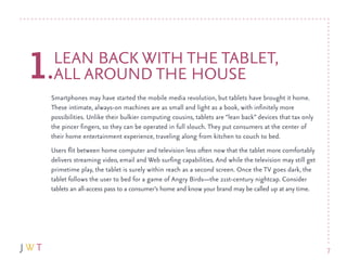 LEAN BACK WITH THE TABLET,
1.   ALL AROUND THE HOUSE
 Smartphones may have started the mobile media revolution, but tablet...