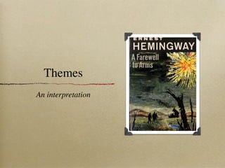 Themes
An interpretation
 