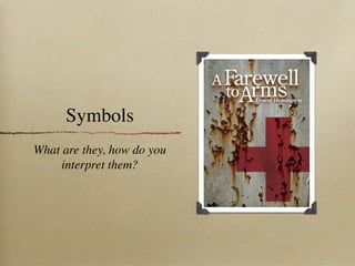 Symbols
What are they, how do you
     interpret them?
 