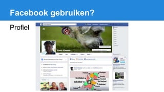 Facebook gebruiken?
Profiel
 
