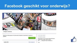 Facebook geschikt voor onderwijs?
 