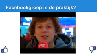 Facebookgroep in de praktijk?
 
