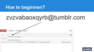Hoe te beginnen?
zvzvabaoxqyrb@tumblr.com
 
