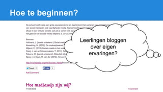 Hoe te beginnen?
Leerlingen bloggen
over eigen
ervaringen?
 