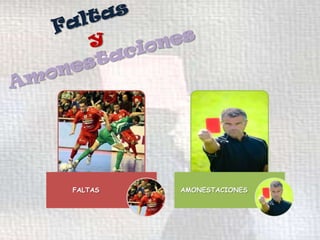 FALTAS   AMONESTACIONES
 