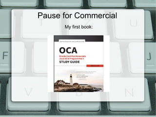 Pause for Commercial
My first book:
 