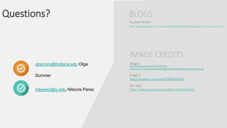 Questions?
obscrivn@Indiana.edu Olga
Scrivner
nitperez@iu.edu Nitocris Perez
https://aurasma.zendesk.com/hc/en-us/articles/205584239-Aurasma-Studio-How-To-Create-An-Aura
Aurasma Studio
Image 1
http://3.bp.blogspot.com/-S5UBHXVsw-
g/TaDP440TRcI/AAAAAAAAAAs/aKOoBGyNOm0/s1600/fashion-bazar-logo.jpg/
Image 2
http://unsplash.com/post/55904523633/
BLOGS
IMAGE CREDITS
You Tube
https://www.youtube.com/watch?v=SaO5tXzj58U
 