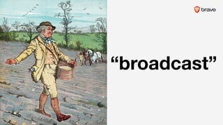 “broadcast”
 