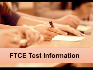 FTCE Test Information
 