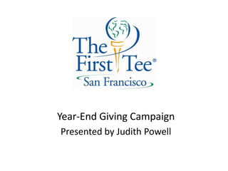 Year-End Giving Campaign Presented by Judith Powell 