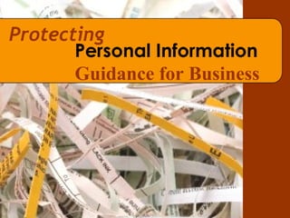 Protecting   Personal Information Guidance for Business  