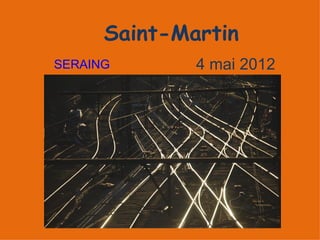 Saint-Martin
SERAING       4 mai 2012
 