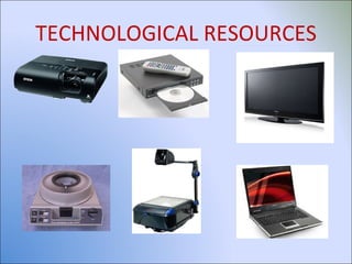 TECHNOLOGICAL RESOURCES 