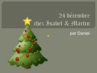 24 décembrechez Isabel & Martin par Daniel 