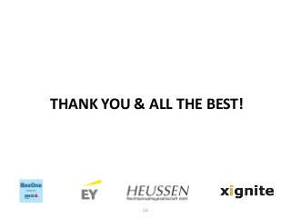 10 
THANK YOU & ALL THE BEST! 