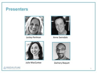 Presenters
Lesley Perlman
Zachary Baquet
Anne Swindale
Julie MacCartee
3
 