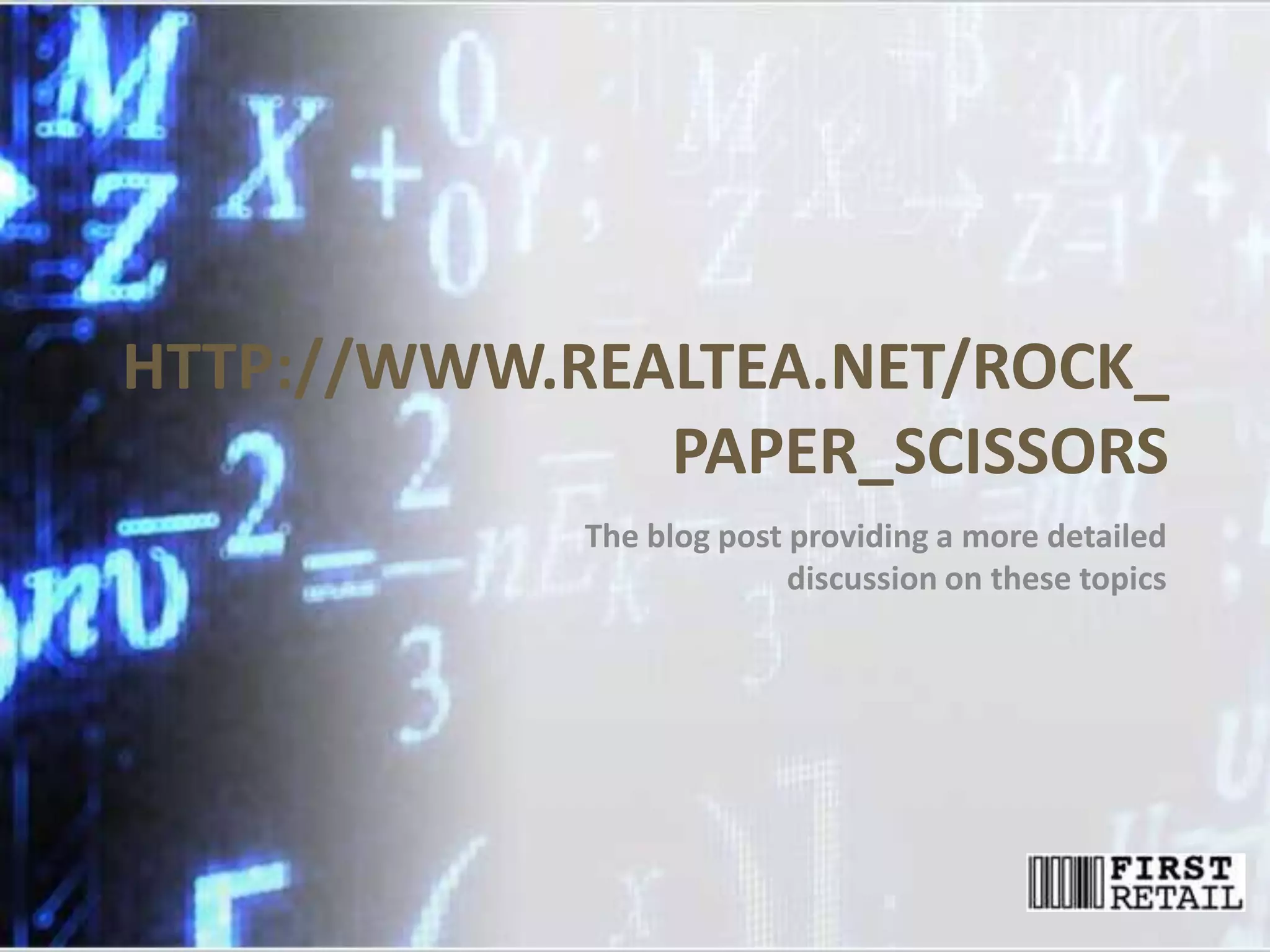 HTTP://WWW.REALTEA.NET/ROCK_
              PAPER_SCISSORS
            The blog post providing a more detailed
                          discussion on these topics
 