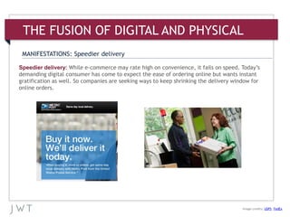 MANIFESTATIONS: Speedier delivery
Image credits: USPS; FedEx
THE FUSION OF DIGITAL AND PHYSICAL
Speedier delivery: While e...